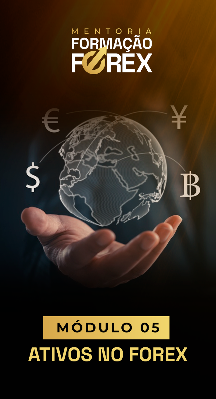 Módulo 05 da mentoria Formação Forex